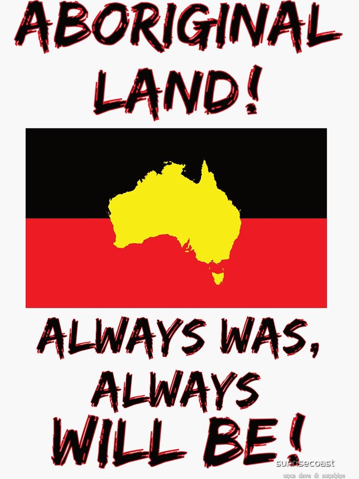 always was always will be aboriginal land | Aboriginal ...